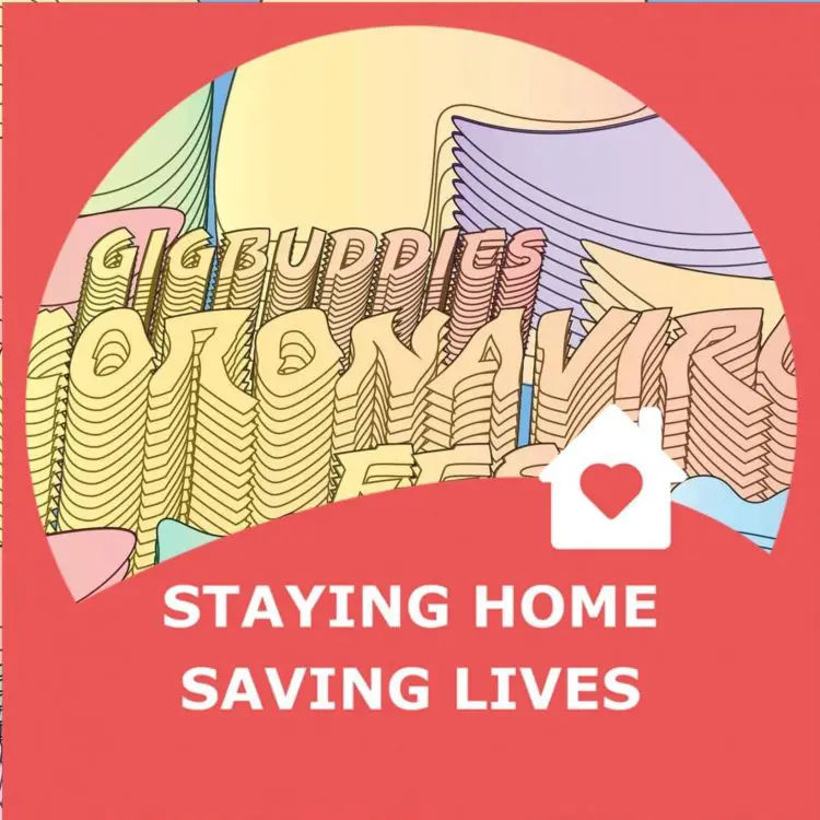Gig buddies coronavirus fest stay home save lives