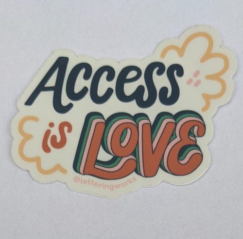 Access is love