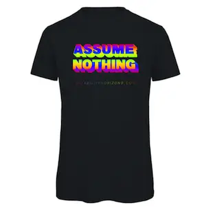 Assume Nothing rainbow text on black t-shirt