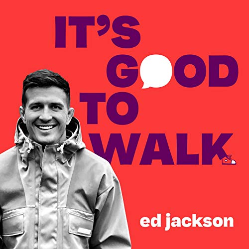 Black and White image of Ed Jackson with the name of his podcast It's Good To Walk with his name just below