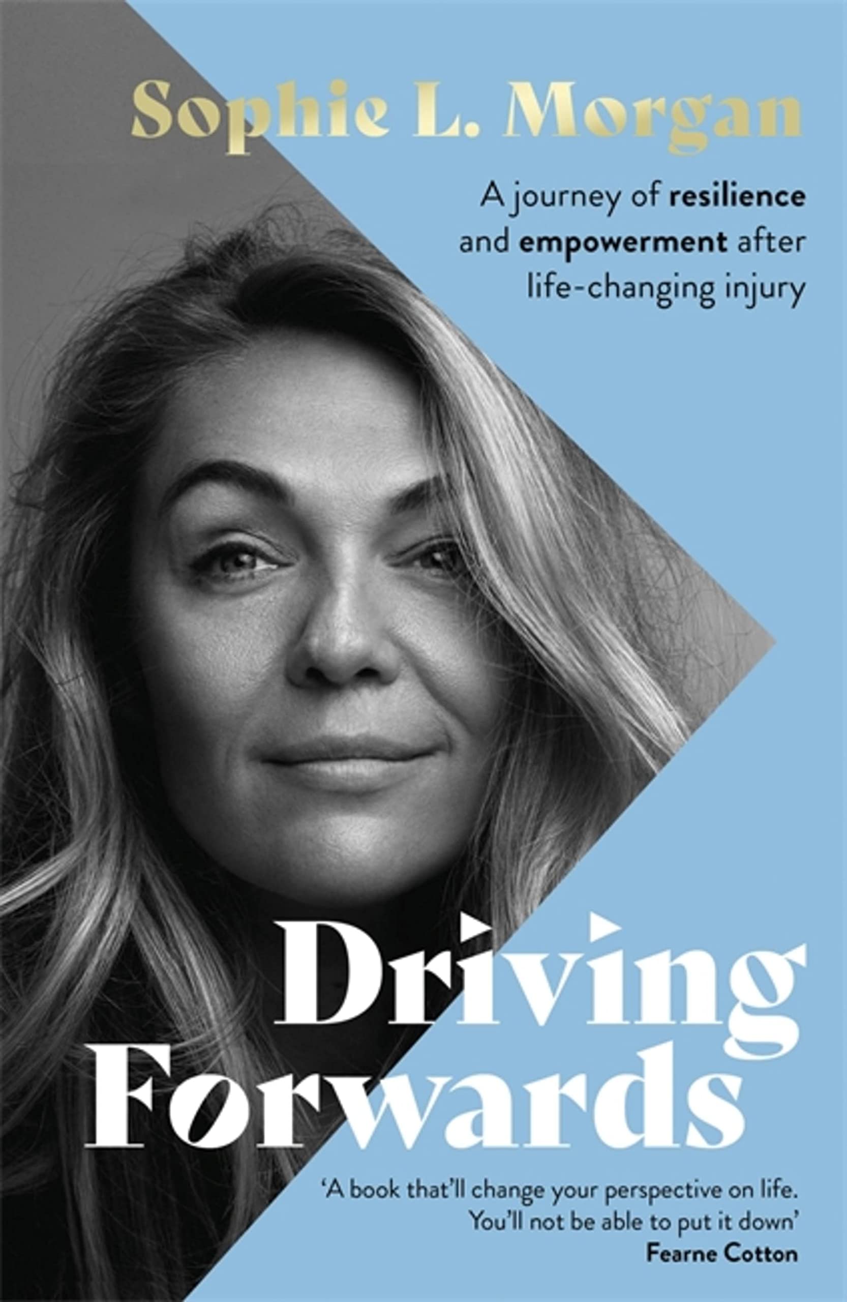 Book cover for Driving Forwards by Sophie L. Morgan featuring a photograph of Sophie in back and white with blue detail to the right